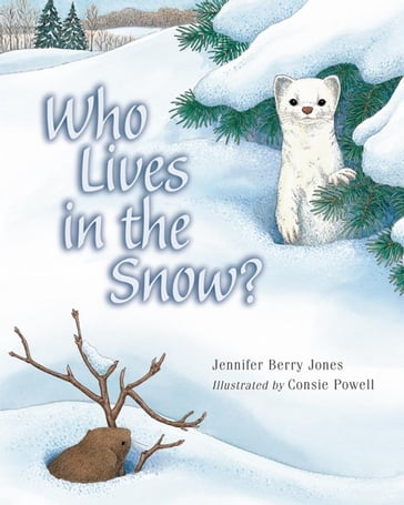 Who Lives in the Snow? - Jennifer Berry Jones