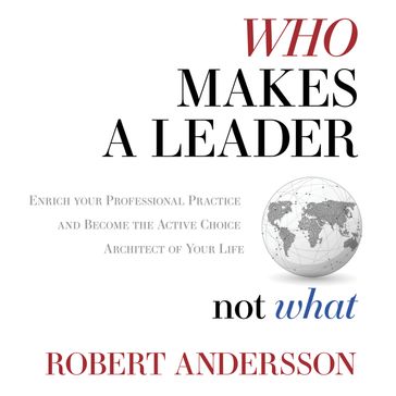 Who Makes a Leader, Not What - Robert Andersson