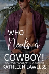 Who Needs A Cowboy!