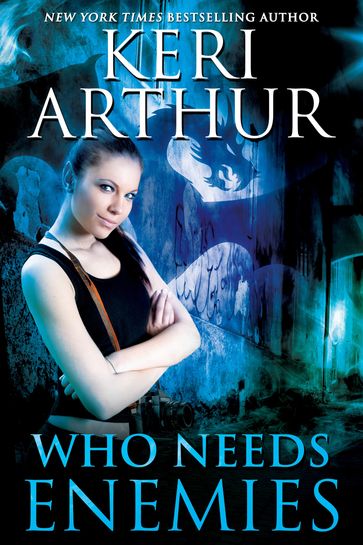 Who Needs Enemies - Keri Arthur