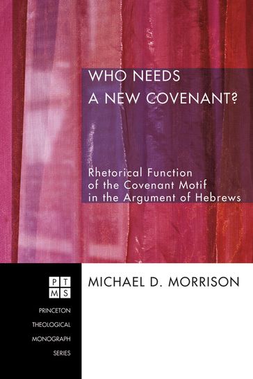 Who Needs a New Covenant? - Michael Duane Morrison