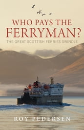 Who Pays the Ferryman?