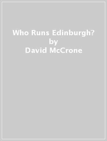 Who Runs Edinburgh? - David McCrone