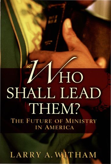 Who Shall Lead Them? - Larry A. Witham