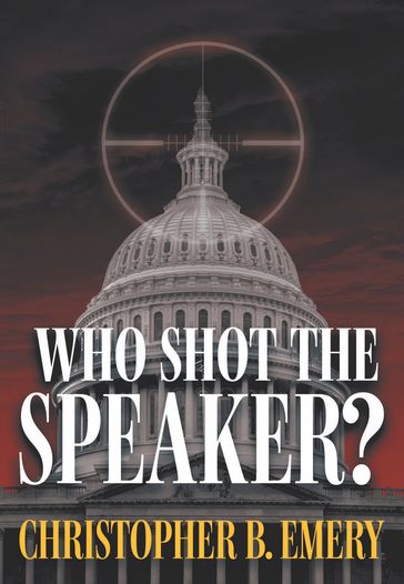 Who Shot the Speaker? - Christopher B. Emery