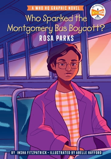 Who Sparked the Montgomery Bus Boycott?: Rosa Parks - Insha Fitzpatrick - Who HQ