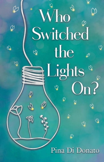 Who Switched the Lights On? - Pina Di Donato