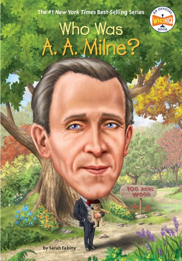 Who Was A. A. Milne? - Sarah Fabiny - Who HQ