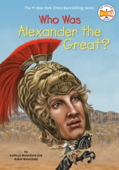 Who Was Alexander the Great?