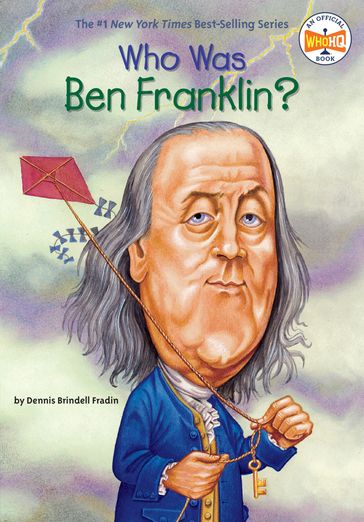 Who Was Ben Franklin? - Dennis Brindell Fradin - Who HQ