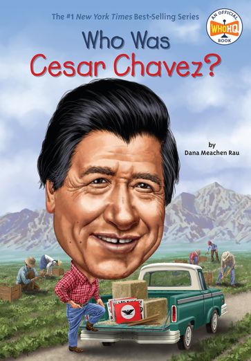 Who Was Cesar Chavez? - Meachen Rau Dana - Who HQ
