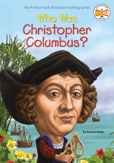 Who Was Christopher Columbus? - Bonnie Bader - Who HQ