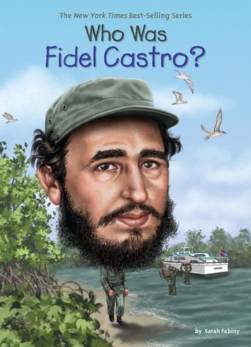 Who Was Fidel Castro? - Sarah Fabiny - Who HQ