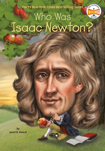 Who Was Isaac Newton? - Janet B. Pascal - Who HQ