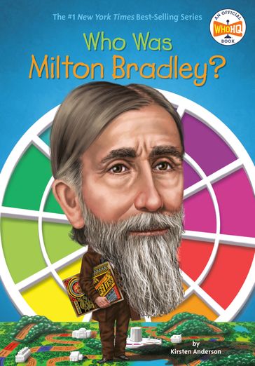Who Was Milton Bradley? - Kirsten Anderson - Who HQ