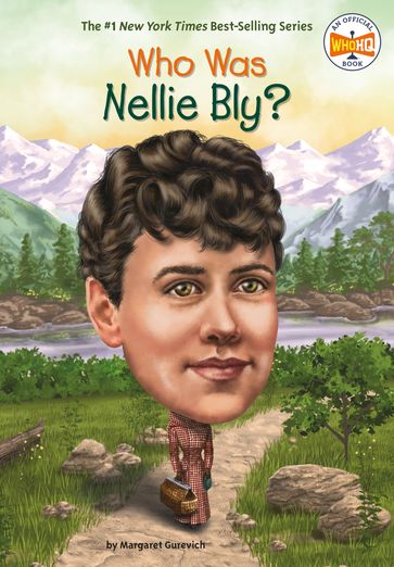 Who Was Nellie Bly? - Margaret Gurevich - Who HQ