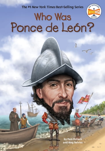 Who Was Ponce de León? - Pam Pollack - Meg Belviso - Who HQ