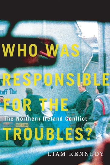Who Was Responsible for the Troubles? - Liam Kennedy