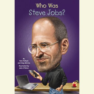 Who Was Steve Jobs? - Pam Pollack - Meg Belviso
