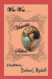 Who Was Victoria Silkee