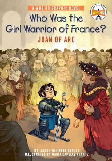 Who Was the Girl Warrior of France?: Joan of Arc - Sarah Winifred Searle - Who HQ
