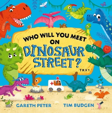 Who Will You Meet on Dinosaur Street - Gareth Peter