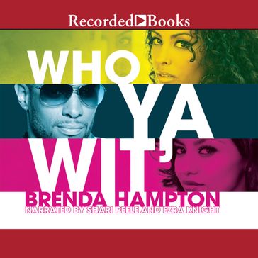 Who Ya Wit' - Brenda Hampton