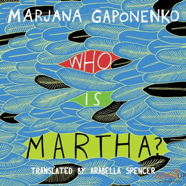 Who is Martha - Marjana Gaponenko