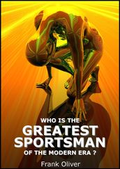 Who is the Greatest Sportsmen of the Modern Era?
