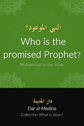 Who is the promised Prophet? Muhammad in the Bible