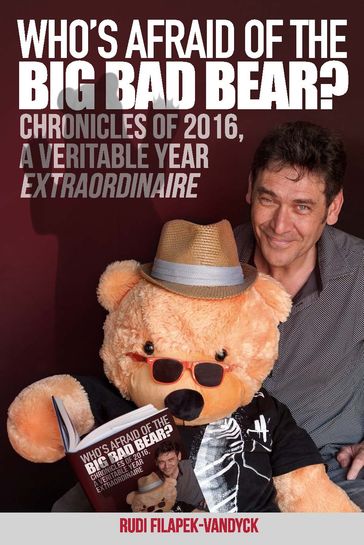 Who's Afraid Of The Big Bad Bear. Chronicles of 2016, a veritable year extraordinaire - Rudi Filapek-Vandyck