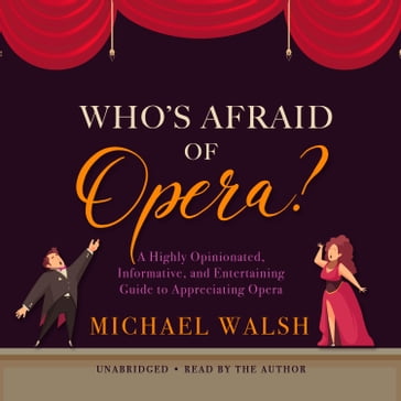 Who's Afraid of Opera? - Michael Walsh