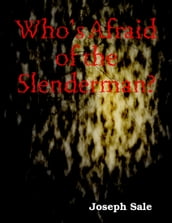 Who s Afraid of the Slenderman?