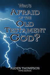 Who s Afraid of the Old Testament God?