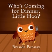 Who s Coming for Dinner, Little Hoo?