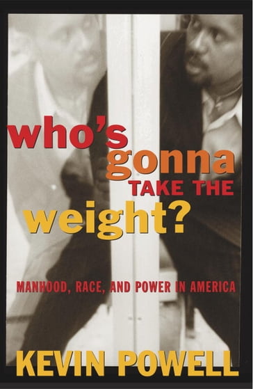 Who's Gonna Take the Weight? - Kevin Powell