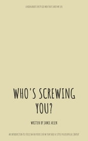 Who s Screwing You?