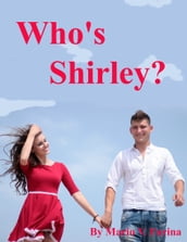 Who s Shirley?