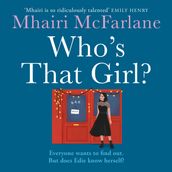 Who s That Girl?: The sparkling and hilarious romcom from the bestselling author of LAST NIGHT