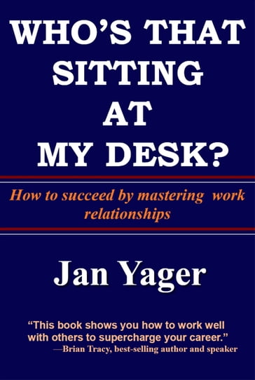 Who's That Sitting at My Desk? - Jan Yager