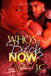 Who s The Bitch Now?