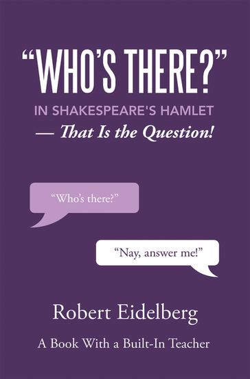 "Who's There?" in Shakespeare's Hamlet - Robert Eidelberg