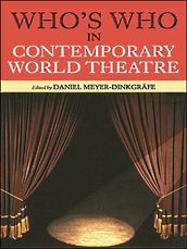 Who s Who in Contemporary World Theatre