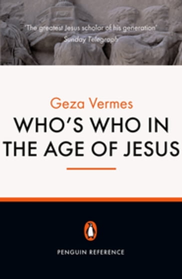 Who's Who in the Age of Jesus - Dr Geza Vermes