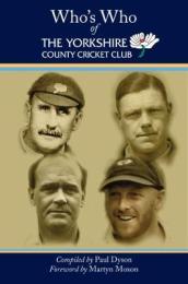 Who s Who of The Yorkshire County Cricket Club
