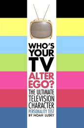 Who s Your TV Alter Ego?