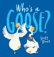 Who s a Goose