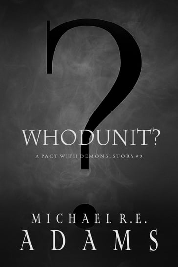 Whodunit? - Michael R.E. Adams
