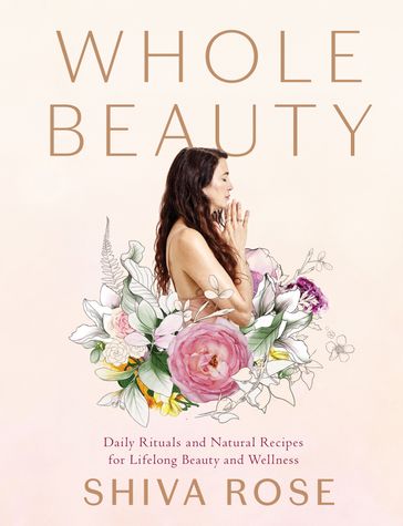 Whole Beauty - Shiva Rose