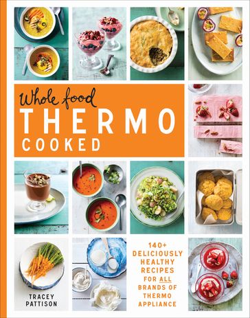 Whole Food Thermo Cooked - Tracey Pattison